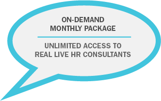 ON-DEMAND MONTHLY PACKAGE UNLIMITED ACCESS TO REAL LIVE HR CONSULTANTS